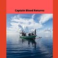 Cover Art for 9798843386016, Captain Blood Returns: The Chronicles of Captain Blood by Rafael Sabatini