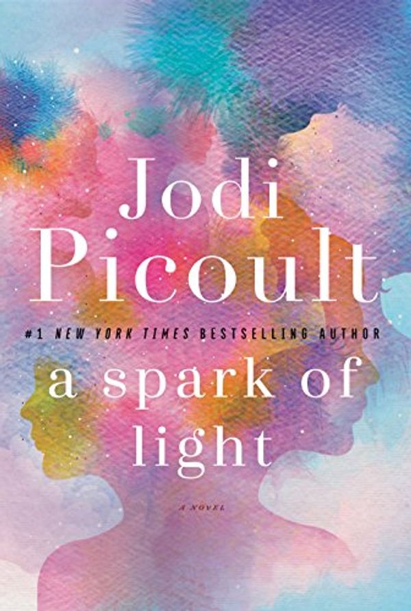 Cover Art for 9780345813411, A Spark of Light: A Novel by Jodi Picoult