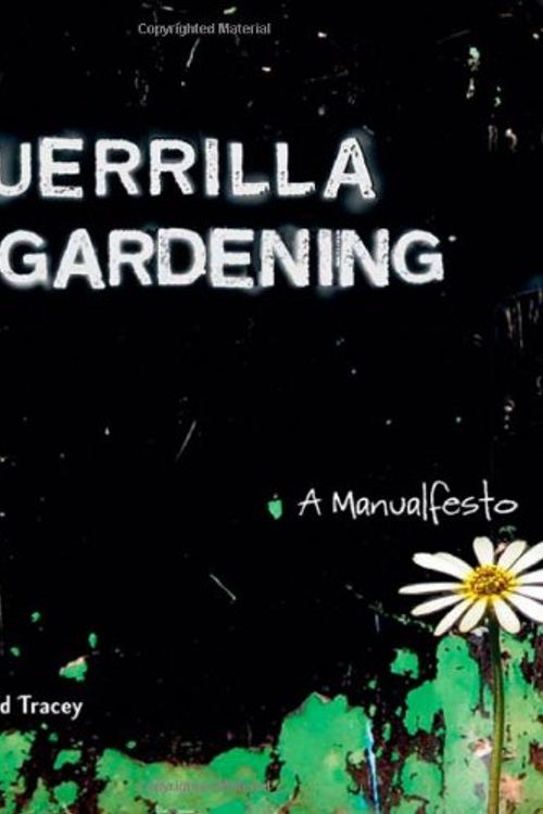 Cover Art for 9780865715837, Guerilla Gardening by David Tracey