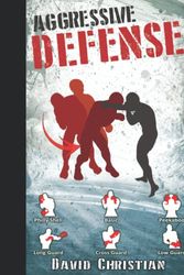 Cover Art for 9788633044523, Aggressive Defense: Blocks, Head Movement & Counters for Boxing, Kickboxing & MMA by Christian, David James