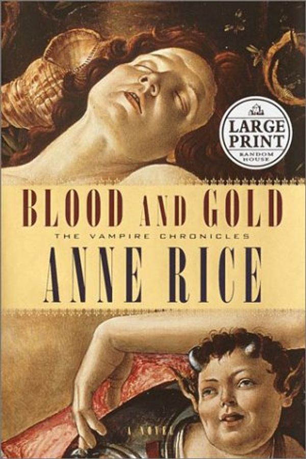 Cover Art for 9780375431333, Blood and Gold (Vampire Chronicles) by Anne Rice