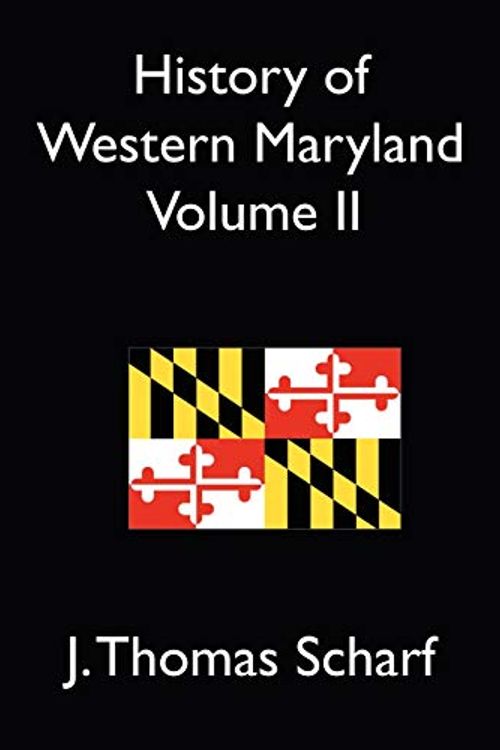 Cover Art for 9781434426307, History of Western Maryland Vol. II by J Thomas Scharf