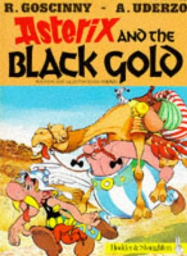 Cover Art for 9780340323670, Asterix and the Black Gold by Uderzo Goscinny