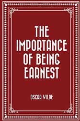 Cover Art for 9781519433077, The Importance of Being Earnest by Oscar Wilde