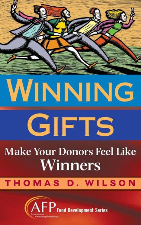 Cover Art for 9780470128343, Winning Gifts: Make Your Donors Feel Like Winners (AFP Fund Development) by Thomas C. Wilson