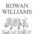 Cover Art for B071Y3VCXH, Holy Living: The Christian Tradition for Today by Rowan Williams