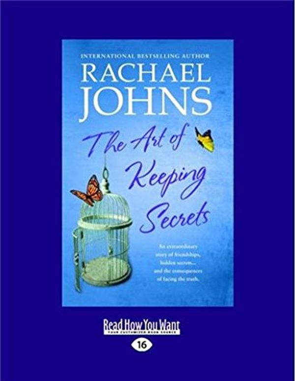 Cover Art for 9781525232770, The Art of Keeping Secrets by Rachael Johns