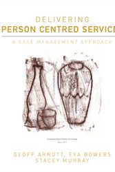 Cover Art for 9780170438797, Delivering Person Centred Services: A Case Management Approach by Geoff Arnott, Eva Bowers, Stacey Murray