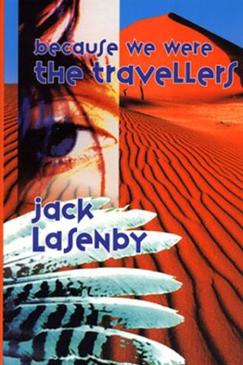 Cover Art for 9781875657964, Because We Were the Travellers by Jack Lasenby