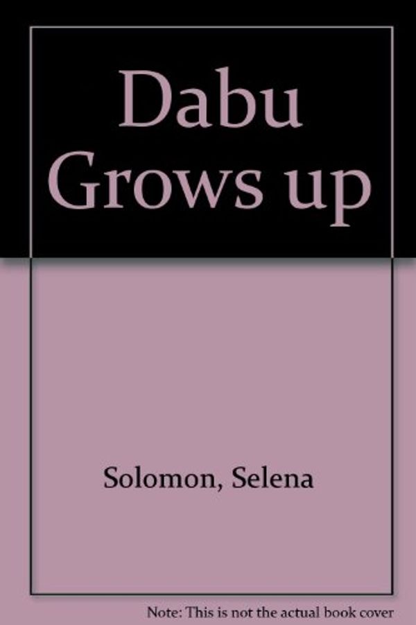 Cover Art for 9781875641581, Dabu Grows up by Selena Solomon