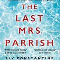 Cover Art for 9780008272937, The Last Mrs Parrish by Liv Constantine
