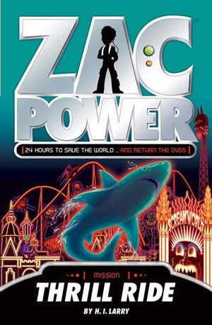 Cover Art for 9781742733302, Zac Power: Thrill Ride by H. I. Larry