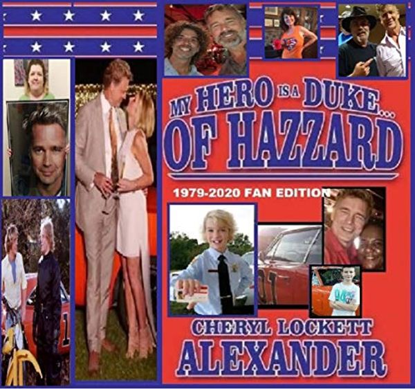 Cover Art for B088DQ9567, My Hero is a Duke...of Hazzard 1979-2020: FAN EDITION by Cheryl Lockett Alexander, Stephanie Alexander, Philicia Lockett, ChristinaRoseline Alexander