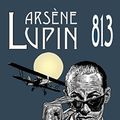 Cover Art for B01F9DKYK8, Arsene Lupin: 813 by Maurice Leblanc