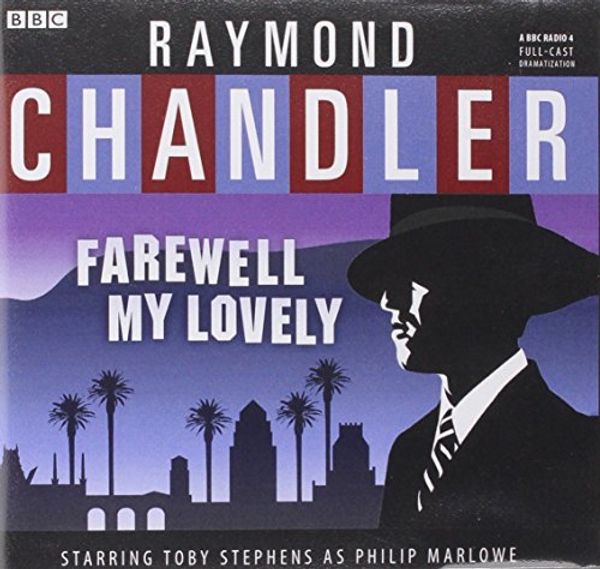 Cover Art for 9781483017181, Farewell, My Lovely (Philip Marlowe) by Raymond Chandler, Bbc Radio 4