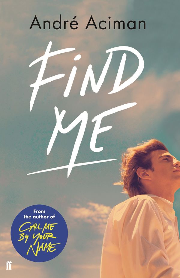 Cover Art for 9780571356492, Find Me by Andre Aciman