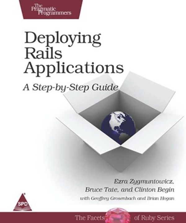 Cover Art for 9788184046250, Deploying Rails Applications A Stepbystep Guide by Ezra Zygmuntowicz