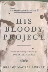 Cover Art for 9781910192146, His Bloody Project by Graeme Macrae Burnet