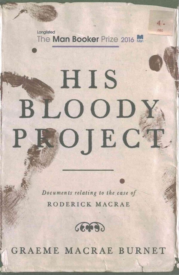 Cover Art for 9781910192146, His Bloody Project by Graeme Macrae Burnet