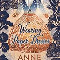 Cover Art for B07TXTQDYN, Wearing Paper Dresses by Anne Brinsden