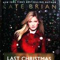 Cover Art for B003AUUB0G, Last Christmas The Private Prequel FIRST PRINT by Kate Brian