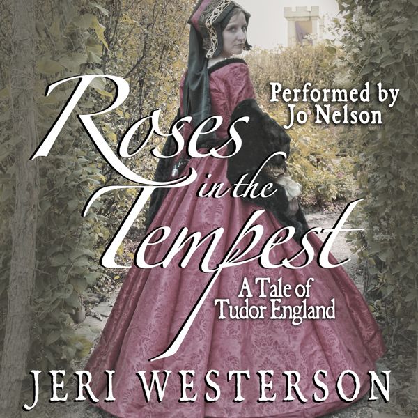 Cover Art for B01MCRJQCS, Roses in the Tempest: A Tale of Tudor England (Unabridged) by Unknown