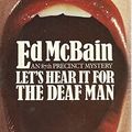 Cover Art for 9780330243070, Let's Hear it for the Deaf Man by Ed McBain