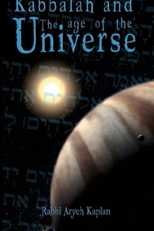 Cover Art for 9789562914550, Kabbalah and the Age of the Universe by Aryeh Kaplan