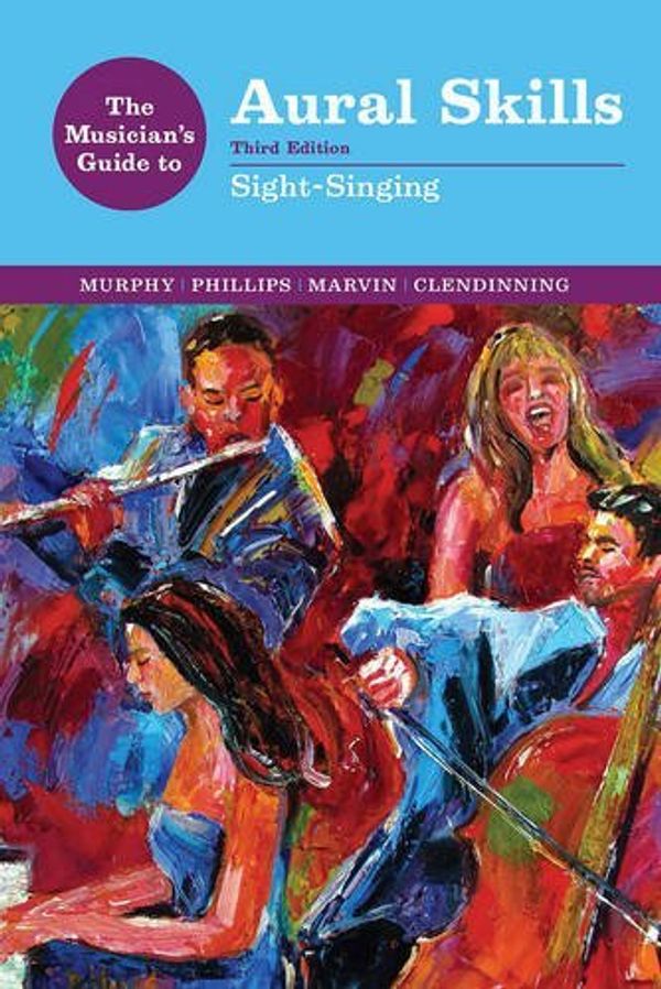 Cover Art for 9780393621815, The Musician's Guide to Aural Skills: Sight-Singing (Third Edition) (The Musician's Guide Series) by Paul Murphy Joel Phillips Elizabeth West Marvin Jane Piper Clendinning(2016-10-03) by 