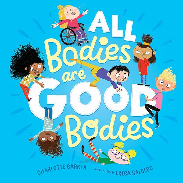 Cover Art for 9781760503932, All Bodies Are Good Bodies by Charlotte Barkla