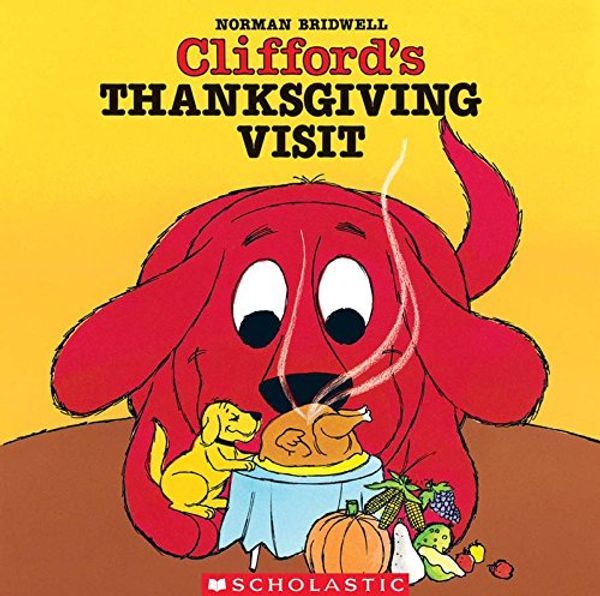 Cover Art for 9780606052085, Clifford's Thanksgiving Visit by Norman Bridwell