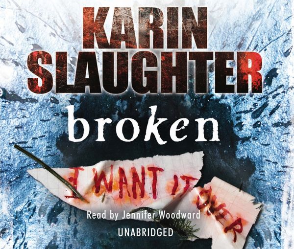 Cover Art for 9781446439692, Broken by Karin Slaughter, Jennifer Woodward