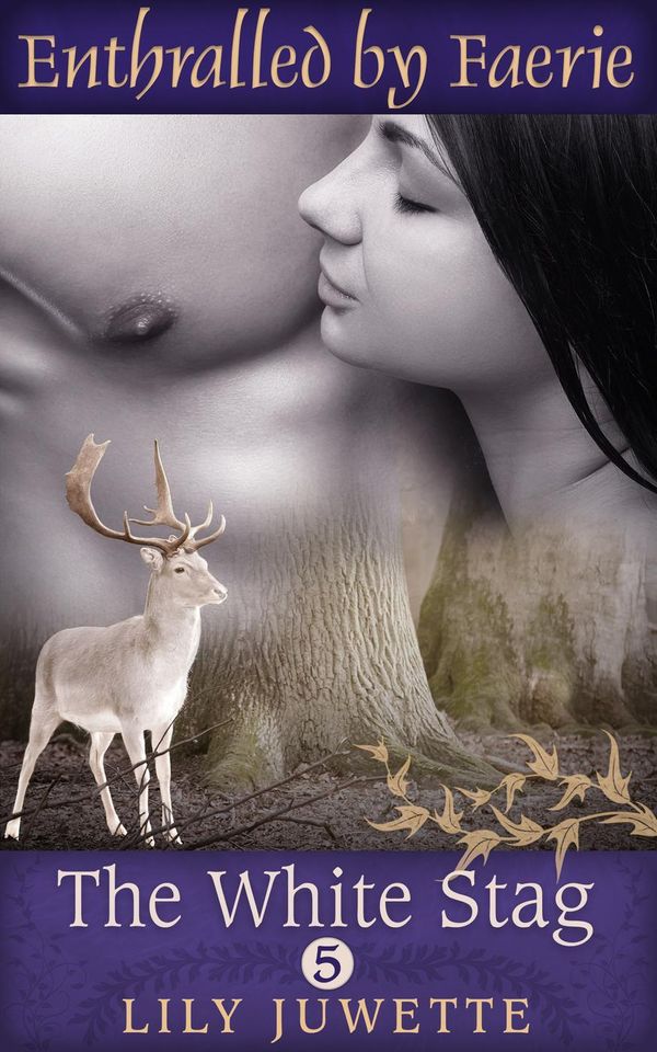 Cover Art for 9781502291790, The White Stag, Part 5: Enthralled by Faerie by Lily Juwette