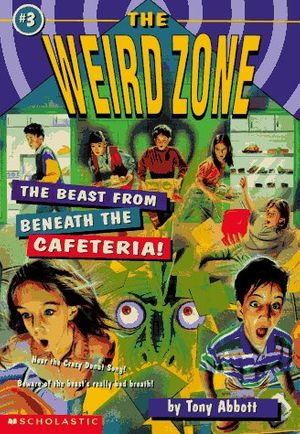 Cover Art for 9780590674355, The Beast from beneath the Cafeteria! by Tony Abbott