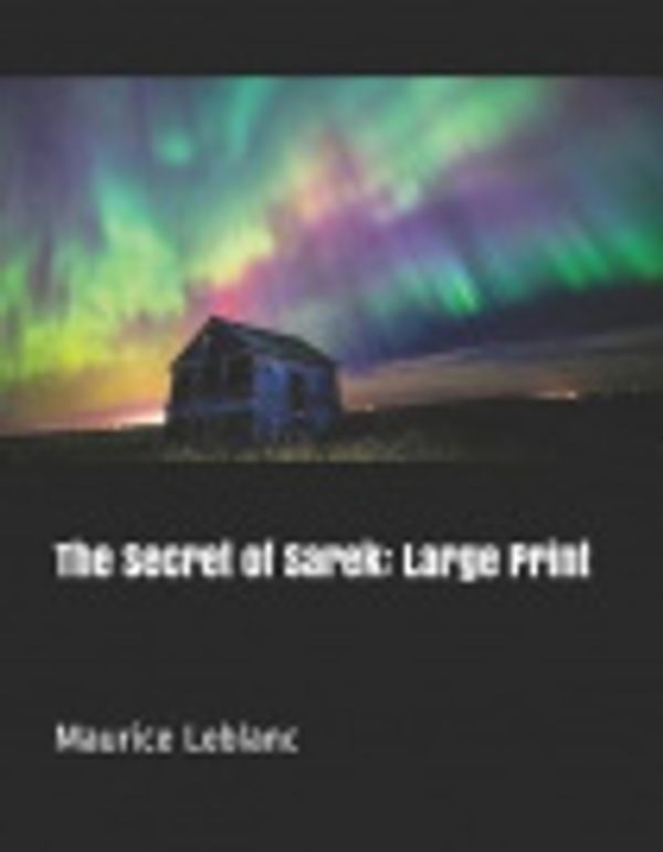 Cover Art for 9781798639283, The Secret of Sarek by Maurice LeBlanc