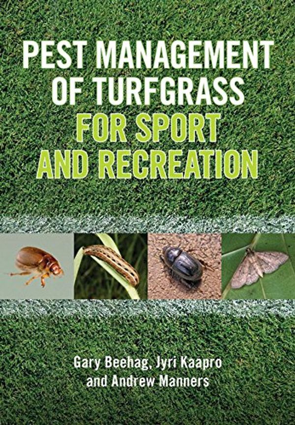 Cover Art for 9780643095144, Pest Management of Turfgrass for Sport and Recreation by Andrew Manners,Gary Beehag,Jyri Kaapro