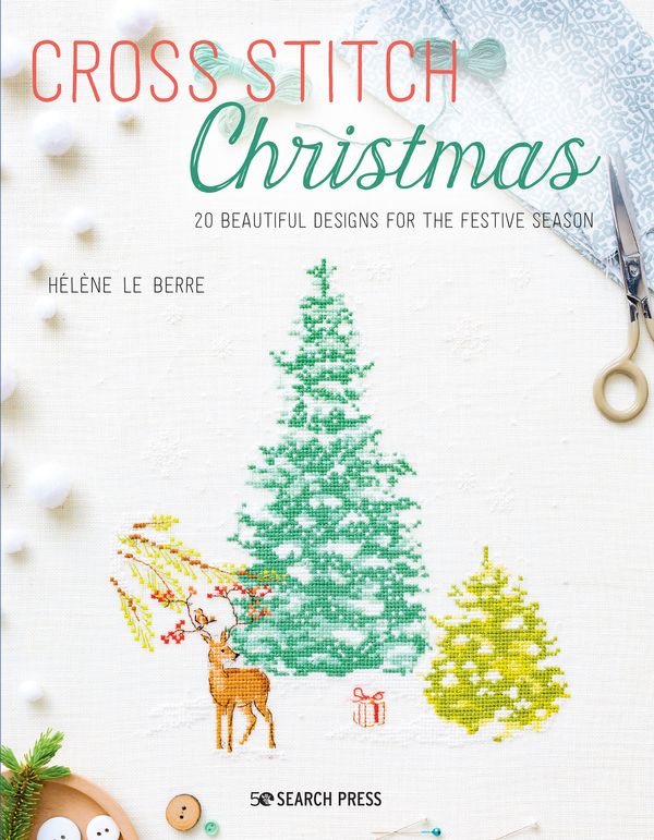 Cover Art for 9781782218128, Cross Stitch Christmas: 20 Beautiful Designs for the Festive Season by Helene Le Berre