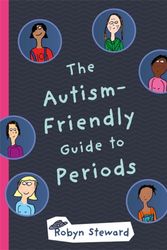 Cover Art for 9781785923241, The Autism-Friendly Guide to Periods by Robyn Steward