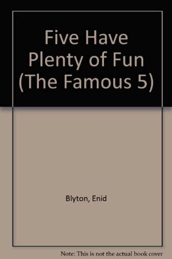 Cover Art for 9780340351567, Five Have Plenty of Fun by Enid Blyton, Jolyne Knox