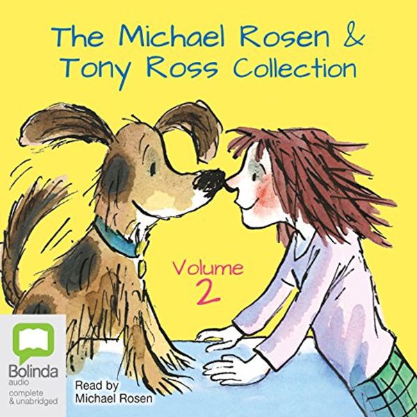 Cover Art for B073WFR5S3, The Michael Rosen & Tony Ross Collection, Volume 2 by Michael Rosen, Tony Ross