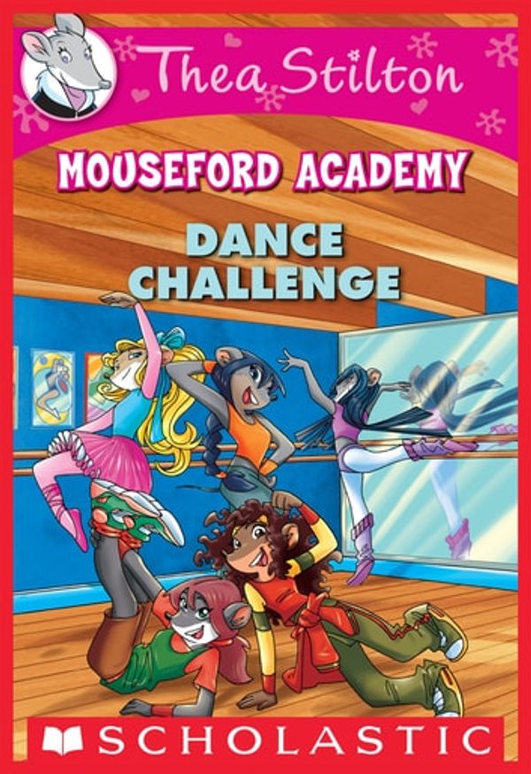 Cover Art for 9780545670210, Dance Challenge (Thea Stilton Mouseford Academy #4) by Thea Stilton
