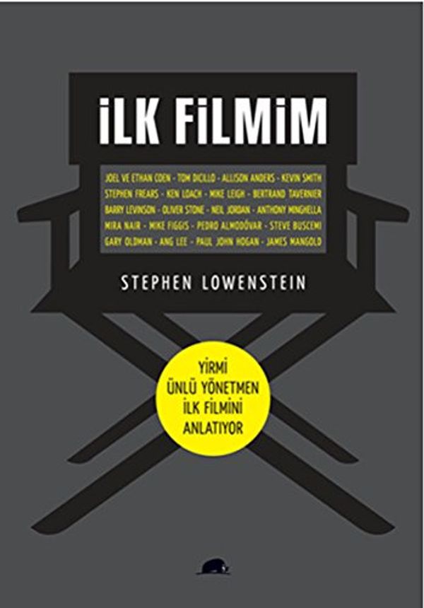 Cover Art for 9786055029234, Ilk Filmim: Yirmi Ünlü Yönetmen Ilk Filmini Anlatiyor by Stephen Lowenstein
