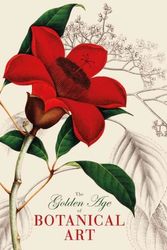 Cover Art for 9780226093598, The Golden Age of Botanical Art by Martyn Rix