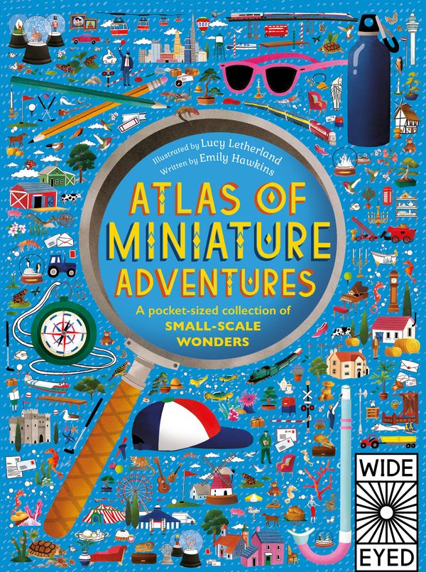 Cover Art for 9781847809094, Atlas of Miniature Adventures: A pocket-sized collection of small-scale wonders - because bigger isn't always better by Emily Hawkins