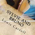 Cover Art for 9781539167501, Sylvie and Bruno by Lewis Carroll