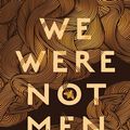 Cover Art for 9781460713150, We Were Not Men by Campbell Mattinson