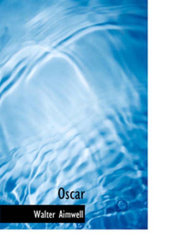 Cover Art for 9780554238821, Oscar by Walter Aimwell