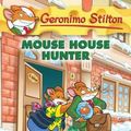 Cover Art for 9780545835541, Mouse House Hunter (Geronimo Stilton #61) by Geronimo Stilton