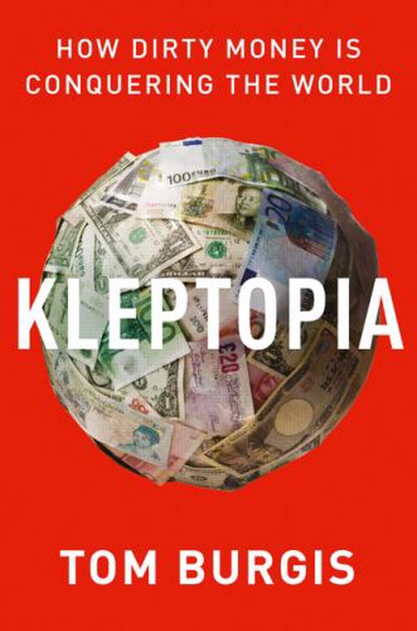 Cover Art for 9780008308346, Kleptopia by Tom Burgis