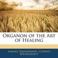 Cover Art for 9781141789269, Organon of the Art of Healing by Samuel Hahnemann
